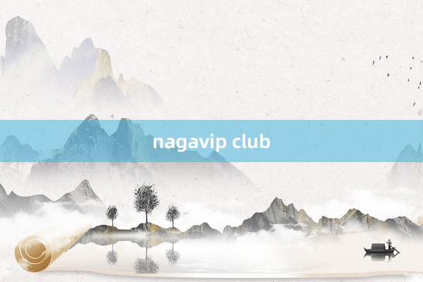 nagavip club