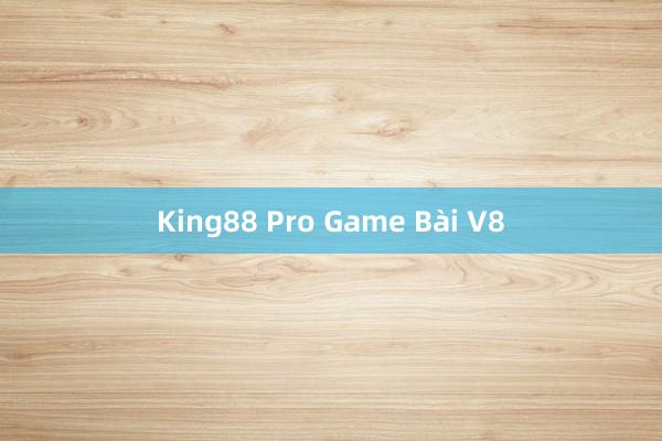 King88 Pro Game Bài V8