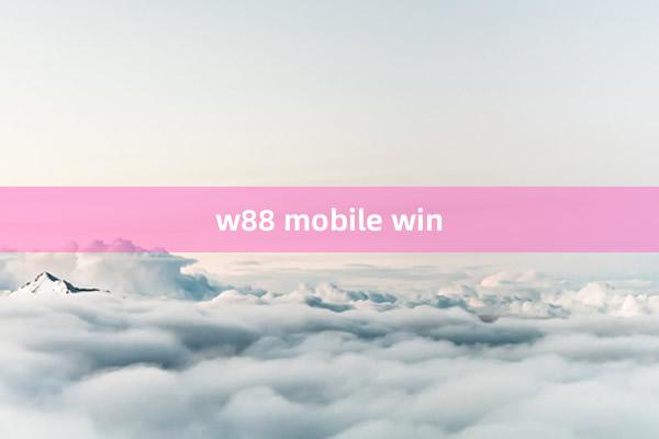 w88 mobile win