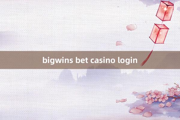 bigwins bet casino login