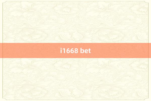 i1668 bet