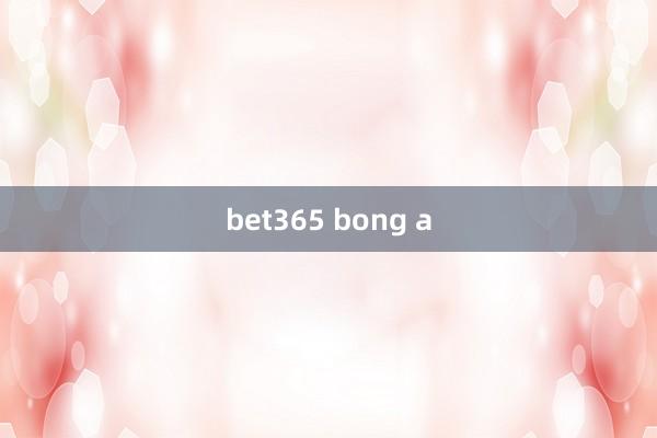 bet365 bong a