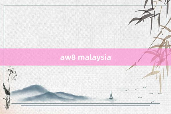 aw8 malaysia