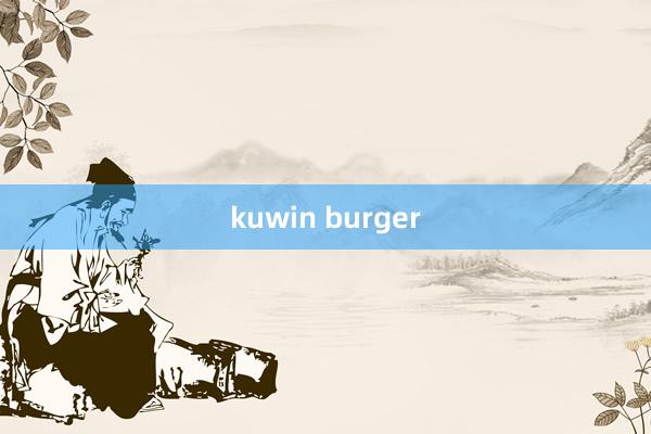 kuwin burger