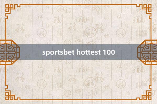 sportsbet hottest 100