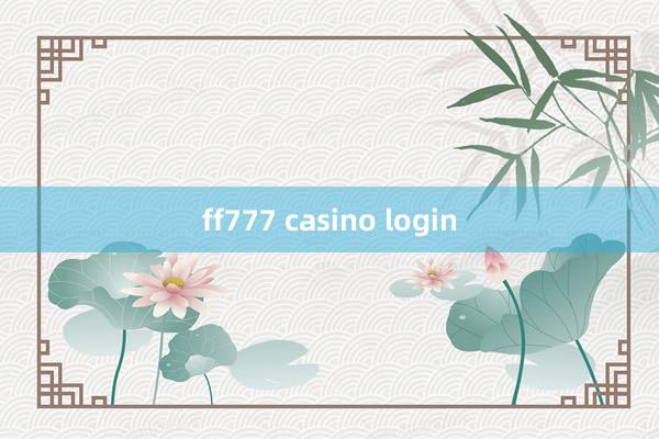 ff777 casino login