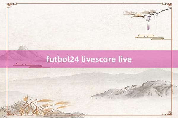 futbol24 livescore live