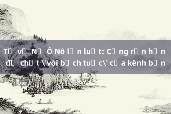 Từ vụ Nờ Ô Nô lờn luật: Cứng rắn hơn để chặt 'vòi bạch tuộc' của kênh bẩn