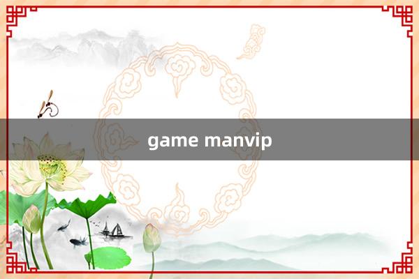 game manvip