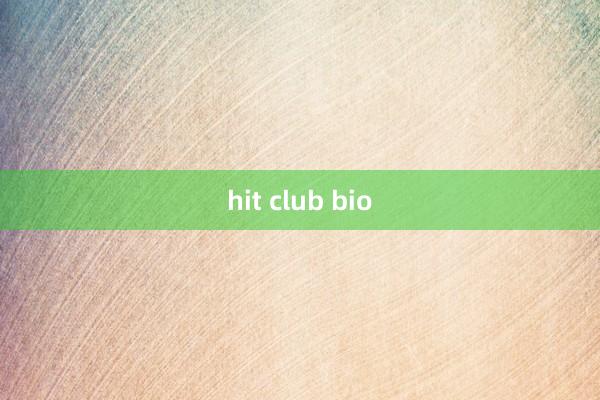 hit club bio