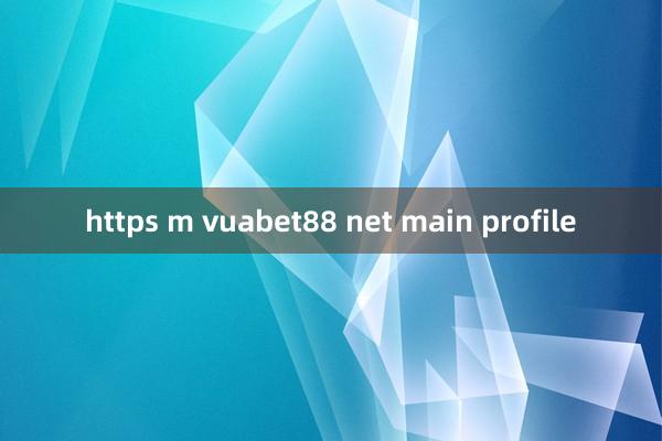 https m vuabet88 net main profile