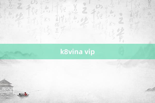 k8vina vip