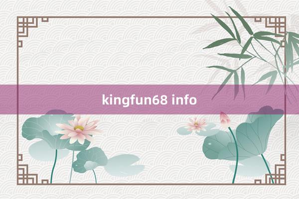 kingfun68 info