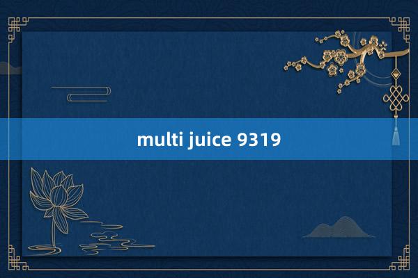 multi juice 9319