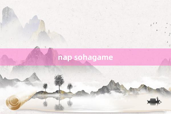 nap sohagame