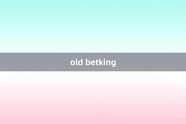 old betking