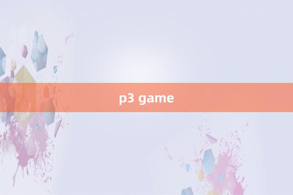 p3 game