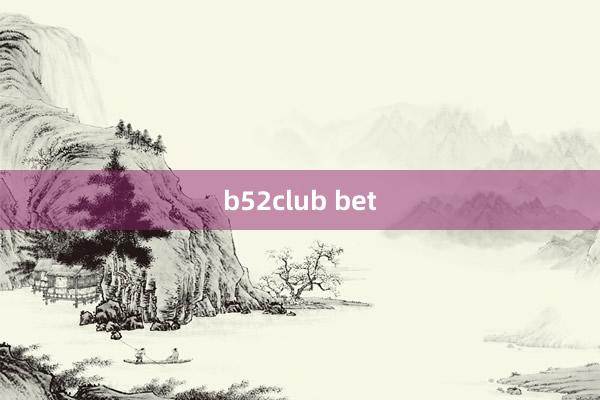 b52club bet