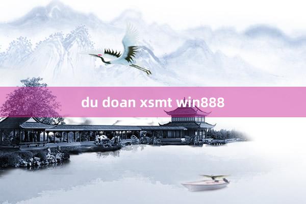 du doan xsmt win888