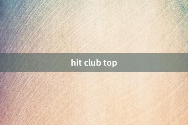 hit club top