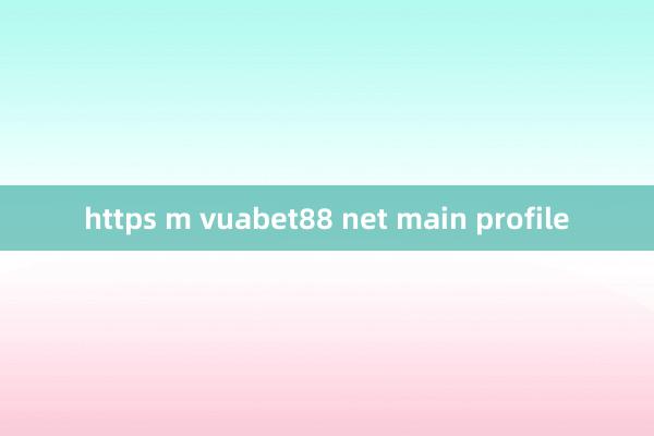 https m vuabet88 net main profile