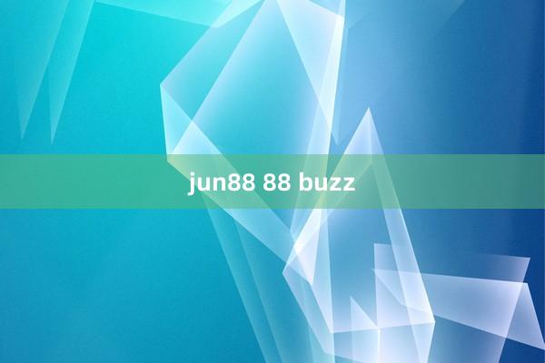 jun88 88 buzz