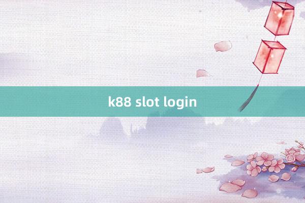 k88 slot login