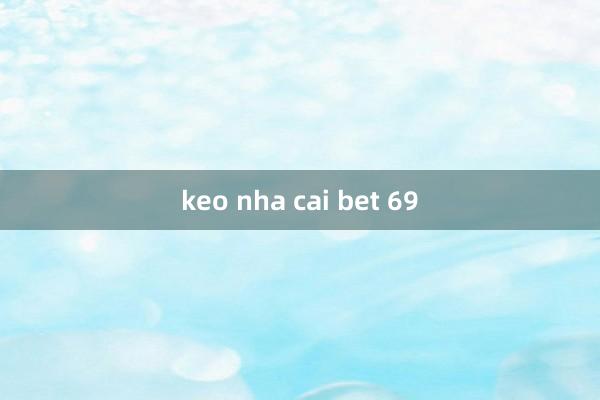 keo nha cai bet 69