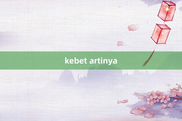 kebet artinya