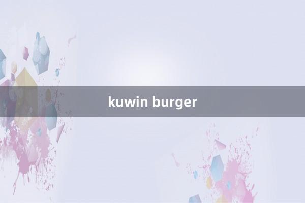 kuwin burger