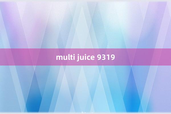 multi juice 9319