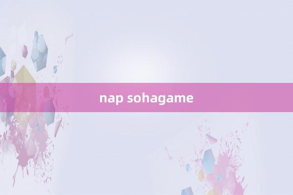 nap sohagame