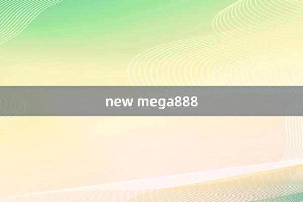 new mega888