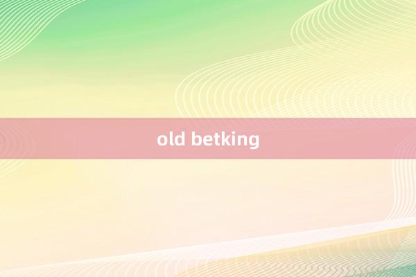 old betking