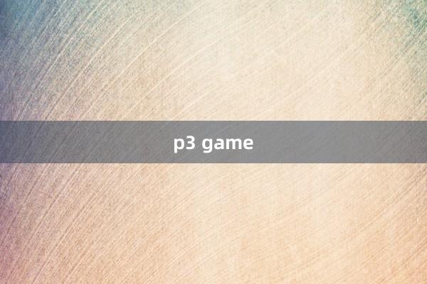 p3 game