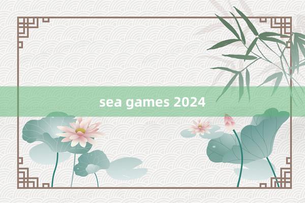 sea games 2024