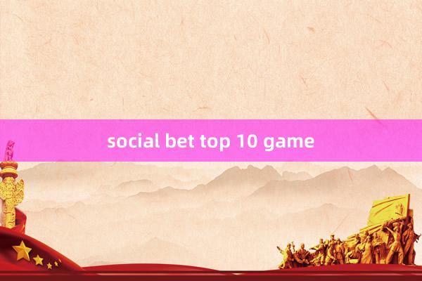 social bet top 10 game