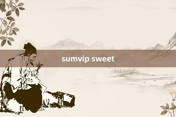 sumvip sweet