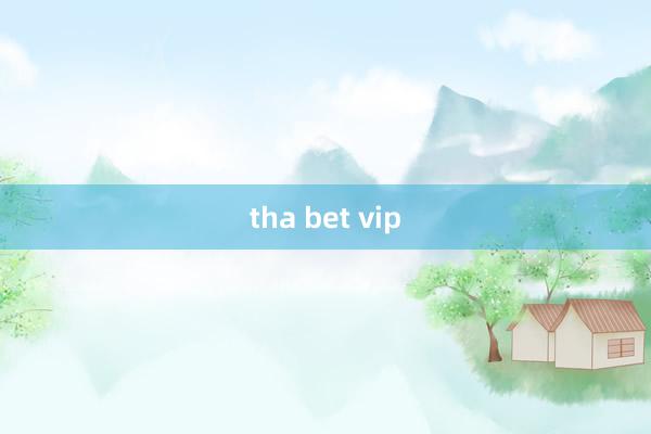 tha bet vip