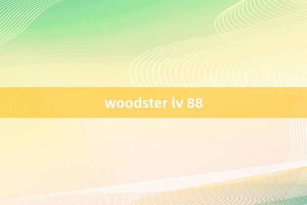 woodster lv 88