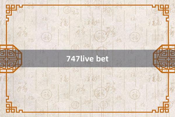 747live bet