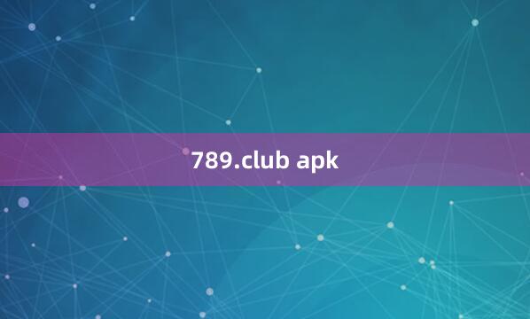 789.club apk