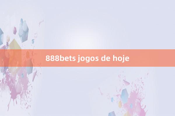 888bets jogos de hoje