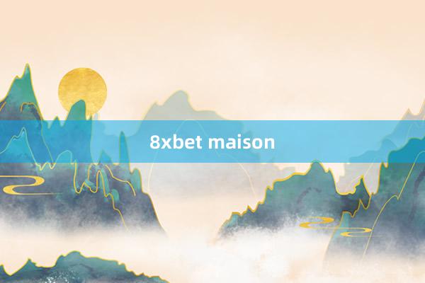 8xbet maison