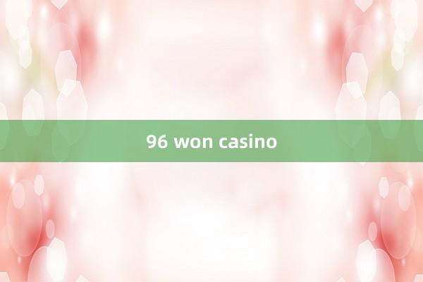 96 won casino