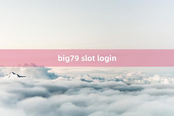 big79 slot login