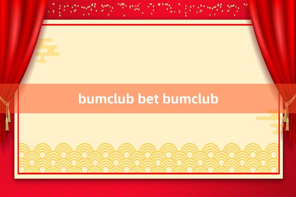 bumclub bet bumclub