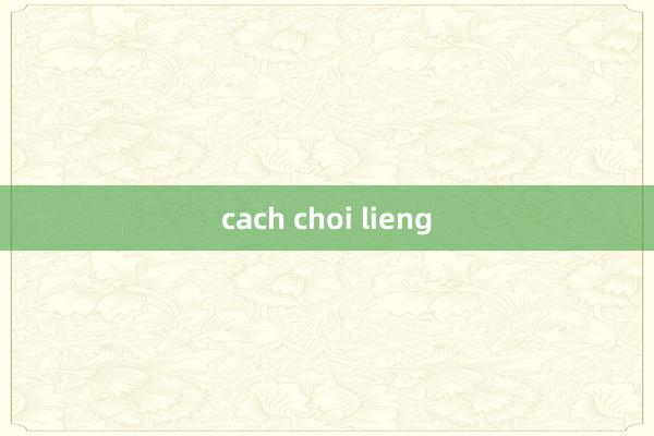 cach choi lieng