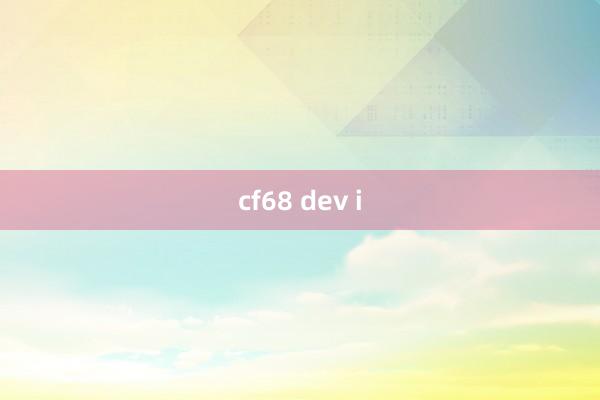 cf68 dev i