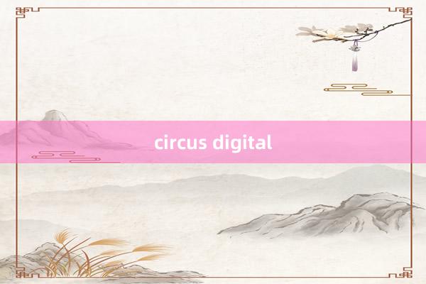 circus digital